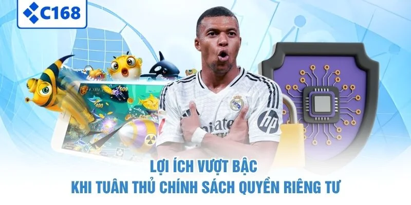Quyền Riêng Tư - Nội Dung Chính Tại Nền Tảng Giải Trí 3 Lợi ích vượt bậc khi tuân thủ chính sách quyền riêng tư